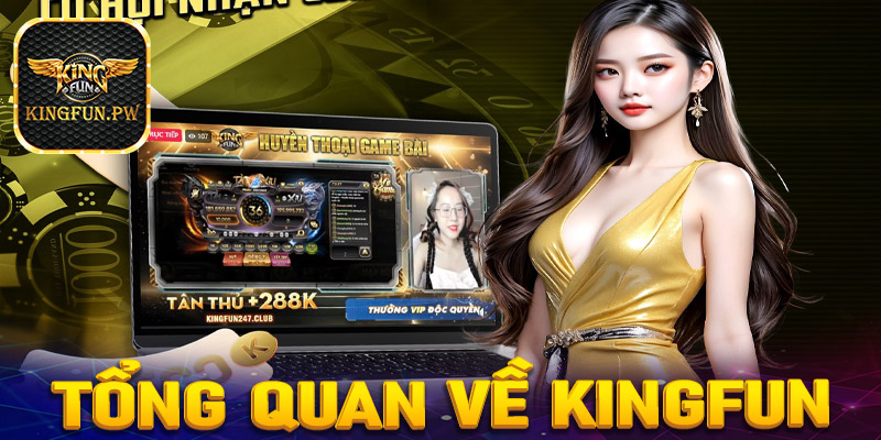 Tổng quan về Kingfun